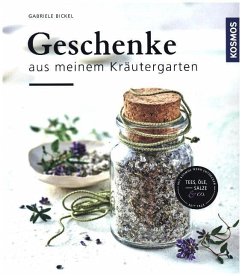 Geschenke aus meinem Kräutergarten - Bickel, Gabriele