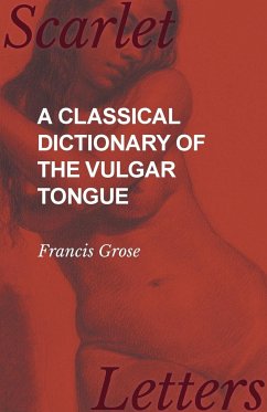 A Classical Dictionary of the Vulgar Tongue by Francis Grose Paperback | Indigo Chapters