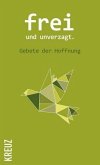 frei und unverzagt frei und unverzagt