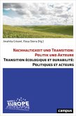 Nachhaltigkeit und Transition: Politik und Akteure Transition écologique et durabilité: Politiques et acteurs