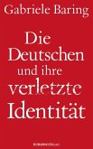 Die Deutschen und ihre verletzte Identität