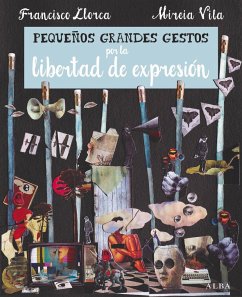 Pequeños grandes gestos por la libertad de expresión - Llorca Zabala, Francisco