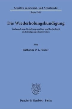 Die Wiederholungskündigung. - Fischer, Katharina D. L.