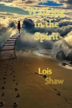 Walking in the Spirit - Shaw, Lois; Sanders, Jeffery