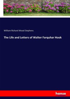 The Life and Letters of Walter Farquhar Hook - Stephens, William Richard Wood