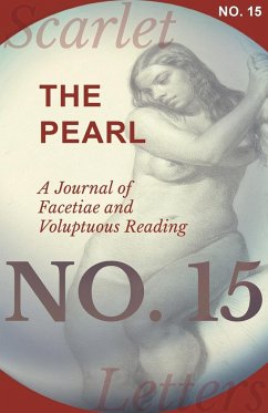The Pearl - A Journal of Facetiae and Voluptuous Reading - No. 15 - Various