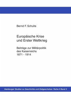 Europäische Krise und Erster Weltkrieg - Schulte, Bernd F.