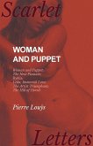 Woman and Puppet - Woman and Puppet; The New Pleasure; Byblis; Lêda; Immortal Love; The Artist Triumphant; The Hill of Horsel