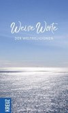 Weise Worte der Weltreligionen Weise Worte der Weltreligionen