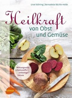 Heilkraft von Obst und Gemüse - Bühring, Ursel;Bächle-Helde, Bernadette