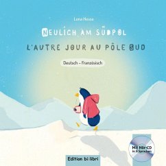 Neulich am Südpol. Kinderbuch Deutsch-Französisch mit Audio-CD - Hesse, Lena