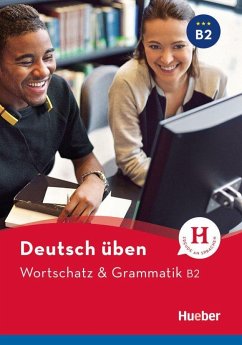 Deutsch üben. Wortschatz & Grammatik B2 - Billina, Anneli;Techmer, Marion;Geiger, Susanne