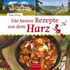 Die besten Rezepte aus dem Harz - Röhner, Regina