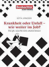 Krankheit oder Unfall - wie weiter im Job? Krankheit oder Unfall - wie weiter im Job?
