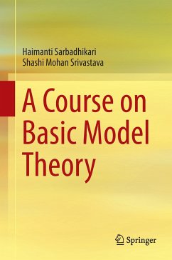 A Course on Basic Model Theory - Sarbadhikari, Haimanti;Srivastava, Shashi Mohan
