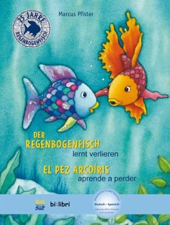 Der Regenbogenfisch lernt verlieren. Kinderbuch Deutsch-Spanisch - Pfister, Marcus