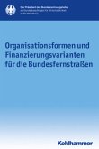 Organisationsformen und Finanzierungsvarianten für die Bundesfernstraßen