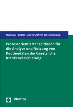 Prozessorientierter Leitfaden für die Analyse und Nutzung von Routinedaten der Gesetzlichen Krankenversicherung - Neubauer, Sarah;Zeidler, Jan;Lange, Ansgar