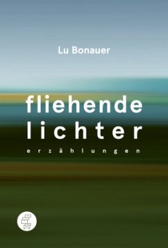 Fliehende Lichter - Bonauer, Lu