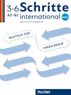 Deutsch für Ihren Beruf / Schritte international Neu - Deutsch als Fremdsprache 3-6