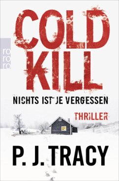 Cold Kill. Nichts ist je vergessen / Monkeewrench-Crew Bd.7 - Tracy, P.J.