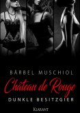 Chateau de Rouge - Dunkle Besitzgier (eBook, ePUB)