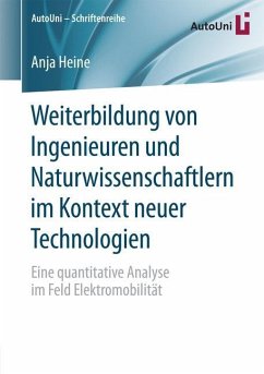 Weiterbildung von Ingenieuren und Naturwissenschaftlern im Kontext neuer Technologien - Heine, Anja