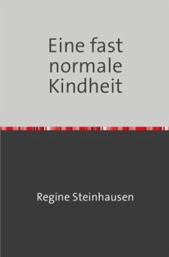 Eine fast normale Kindheit - Steinhausen, Regine