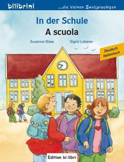 In der Schule. A scuola. Kinderbuch Deutsch-Italienisch - Leberer, Sigrid;Böse, Susanne