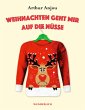 Weihnachten geht mir auf die Nüsse - Bild 1