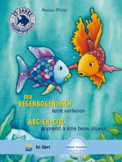 Der Regenbogenfisch lernt verlieren. Kinderbuch Deutsch-Französisch - Pfister, Marcus
