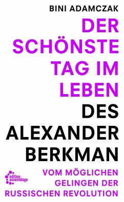 Der schönste Tag im Leben des Alexander Berkman - Adamczak, Bini