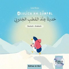 Neulich am Südpol. Kinderbuch Deutsch-Arabisch mit Audio-CD - Hesse, Lena