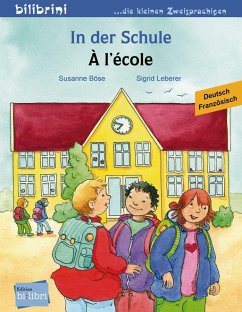 In der Schule. Á l'école. Kinderbuch Deutsch-Französisch - Böse, Susanne;Leberer, Sigrid