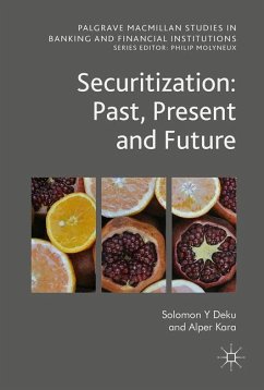 Securitization: Past, Present and Future - Deku, Solomon;Kara, Alper