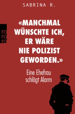 «Manchmal wünschte ich, er wäre nie Polizist geworden.» - R., Sabrina