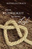 Diese Kleinigkeit namens Liebe (eBook, ePUB) Diese Kleinigkeit namens Liebe (eBook, ePUB)