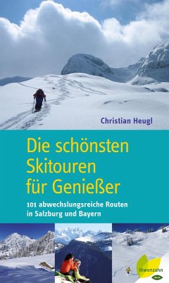 Die schönsten Skitouren für Genießer (eBook, ePUB) - Heugl, Christian