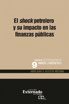 El shock petrolero y su impacto en las finanzas públicas (eBook, ePUB) - Acosta Medina, Amylkar D.