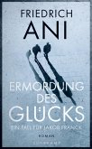 Ermordung des Glücks / Jakob Franck Bd.2 (eBook, ePUB)