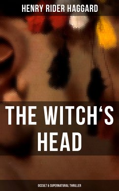 THE WITCH'S HEAD (Occult & Supernatural Thriller) (eBook, ePUB) - Haggard, Henry Rider