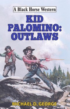 Kid Palomino: Outlaws (eBook, ePUB) - George, Michael D