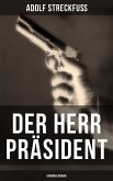 Der Herr Präsident (Kriminalroman) (eBook, ePUB)