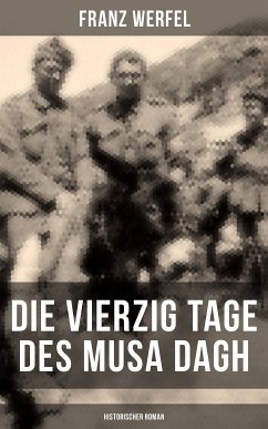 Die vierzig Tage des Musa Dagh (Historischer Roman) (eBook, ePUB) - Werfel, Franz