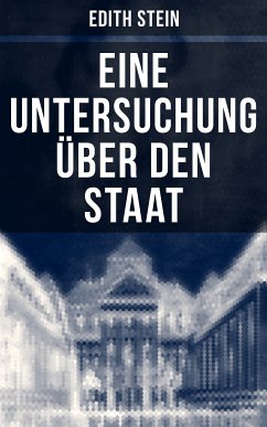 Eine Untersuchung über den Staat (eBook, ePUB) - Stein, Edith