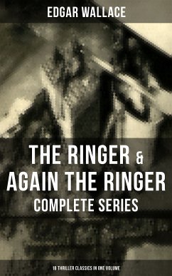 The Ringer & Again the Ringer - Complete Series: 18 Thriller Classics in One Volume (eBook, ePUB) - Wallace, Edgar