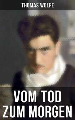 Vom Tod zum Morgen (eBook, ePUB) - Wolfe, Thomas