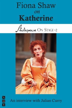 Fiona Shaw on Katherine (Shakespeare On Stage) (eBook, ePUB) - Shaw, Fiona; Curry, Julian