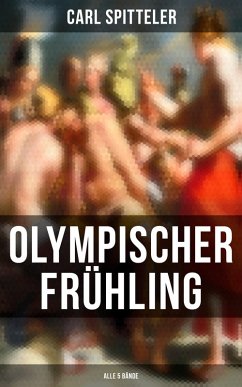Olympischer Frühling (Alle 5 Bände) (eBook, ePUB) - Spitteler, Carl