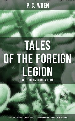 P. C. WREN - Tales Of The Foreign Legion (eBook, ePUB) - Wren, P. C.